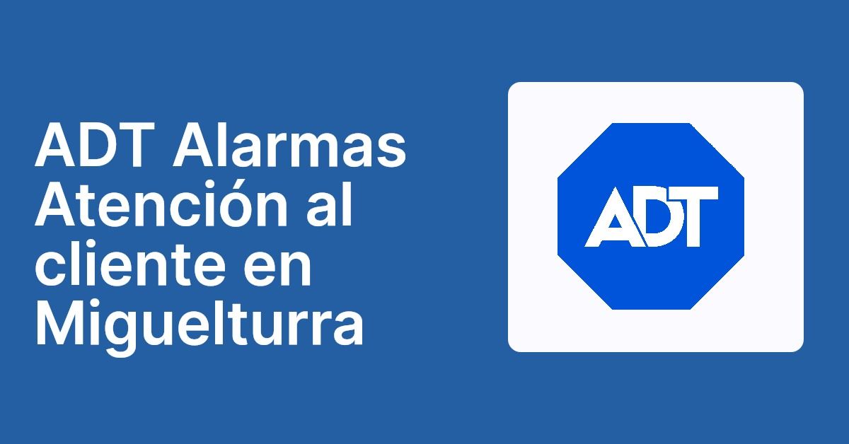 ADT Alarmas Atención al cliente en Miguelturra